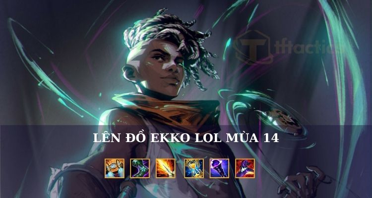 Cách build đồ Ekko LOL Cách build đồ Ekko LOL