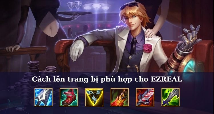 Cách lên trang bị phù hợp cho Ezreal 