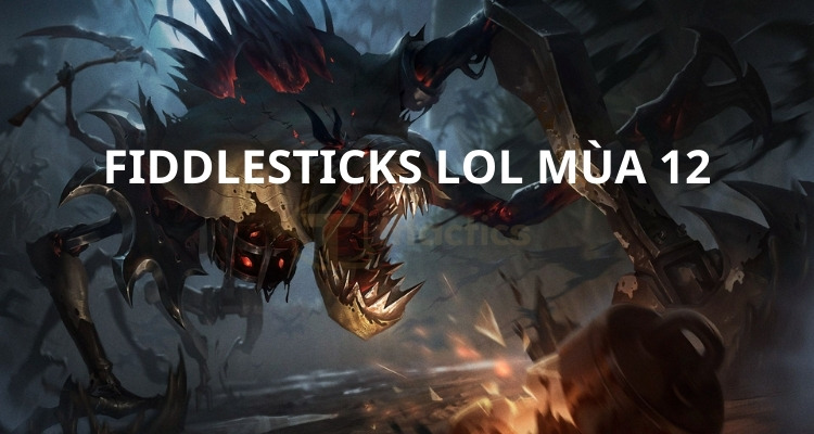 Fiddlesticks LOL mùa mới nhất Fiddlesticks LOL mùa mới nhất