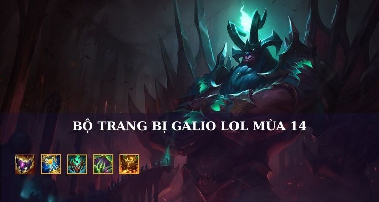 Các trang bị thích hợp cho Galio LOL
