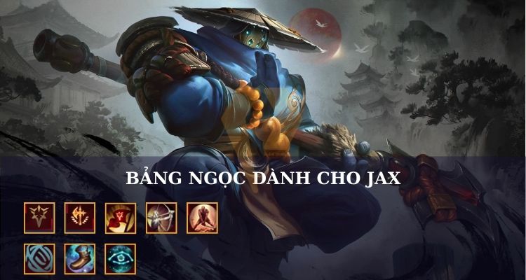 Bảng ngọc dành cho Jax LOL 