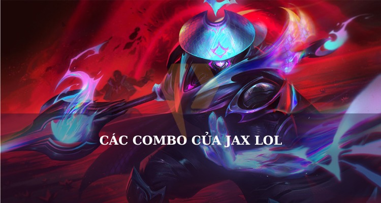 Combo Jax thường được sử dụng