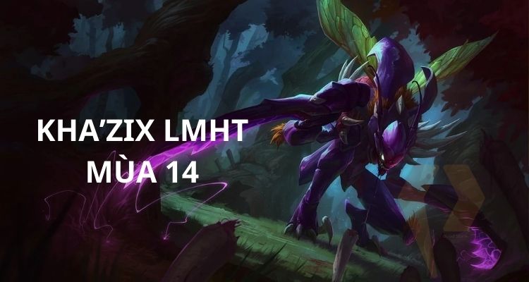 Giới thiệu Kha’Zix LOL mùa mới nhất