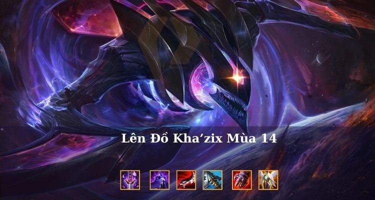 Lên đồ cho KhaZix Liên Minh Huyền Thoại