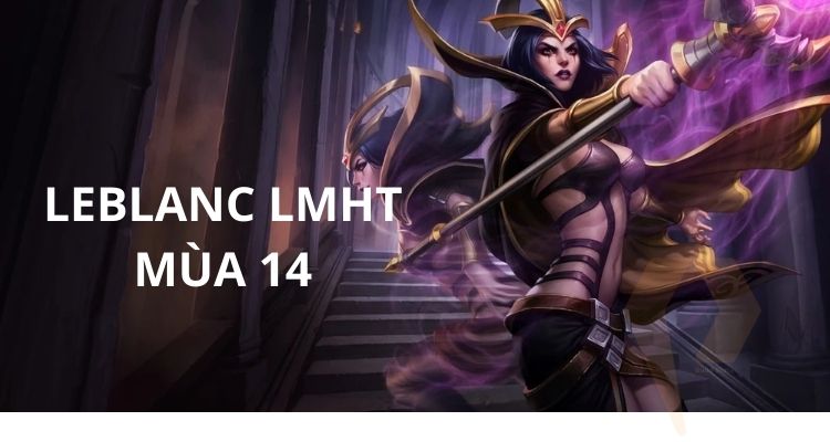 Giới thiệu Leblanc LOL 