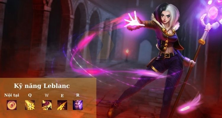 Skills Leblanc Liên Minh Huyền Thoại 