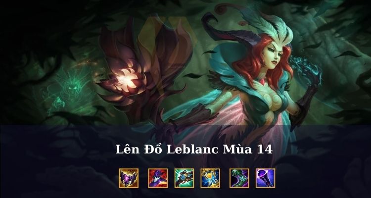 Cách Lên đồ cho Leblanc Liên Minh Huyền Thoại