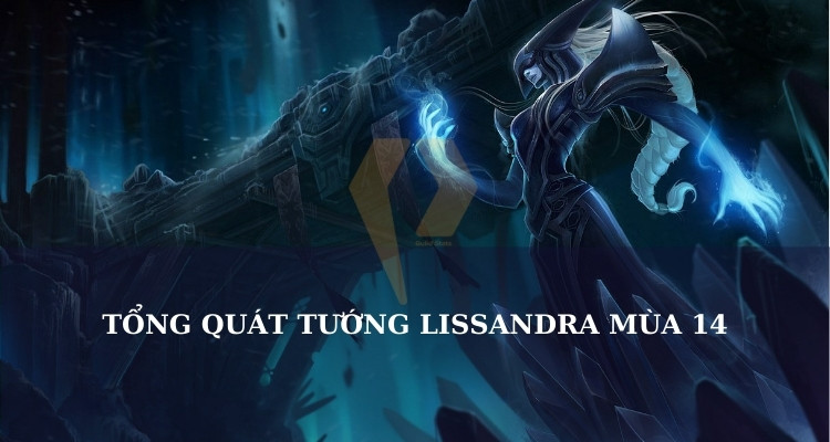 tuong-lissandra-1 Tổng quan Lissandra mùa mới nhất
