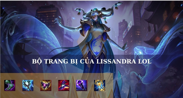 Bộ trang bị cho Lissandra LOL Bộ trang bị cho Lissandra LOL