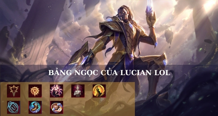Bảng ngọc của Lucian LOL Bảng ngọc của Lucian LOL