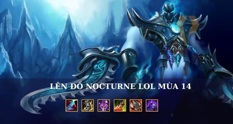 Cách Lên Đồ Nocturne LoL