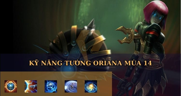 Kỹ năng của Orianna LOL