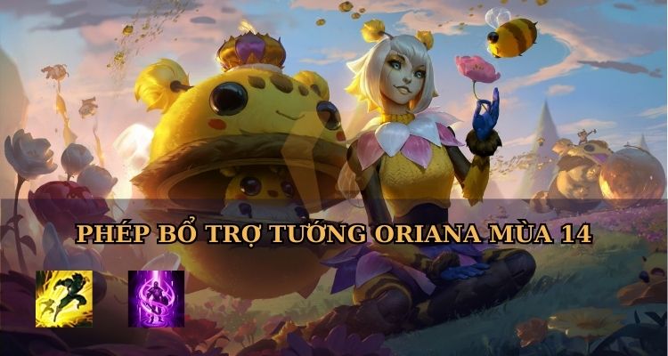 Phép bổ trợ Orianna LOL