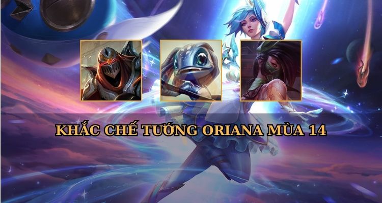 Tướng khắc chế Orianna với tỷ lệ chiến thắng cao