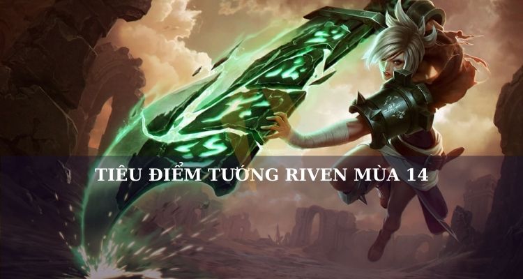 Tiêu điểm tướng Riven