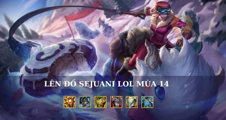 Cách lên đồ Sejuani đi rừng LoL