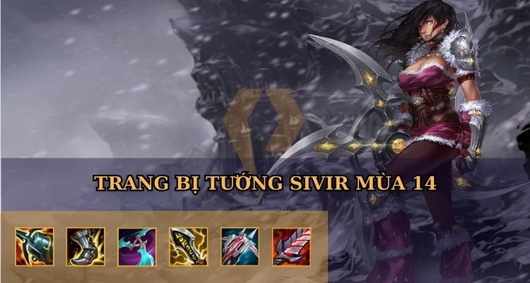 Trang bị cho Sivir LMHT Trang bị cho Sivir LMHT