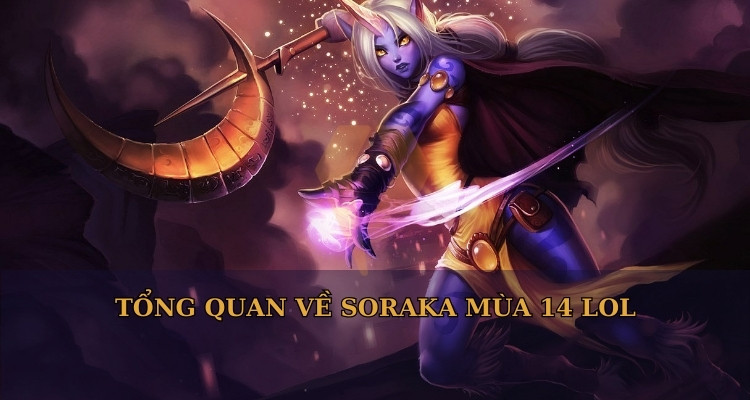 Tổng quan Soraka LOL Tổng quan Soraka LOL