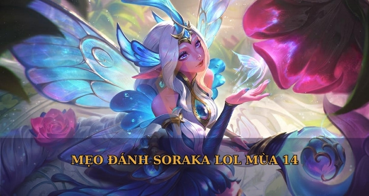 Mẹo đánh Soraka LOL Mẹo đánh Soraka LOL