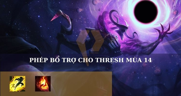Phép bổ trợ cho Thresh LMHT Phép bổ trợ cho Thresh LMHT