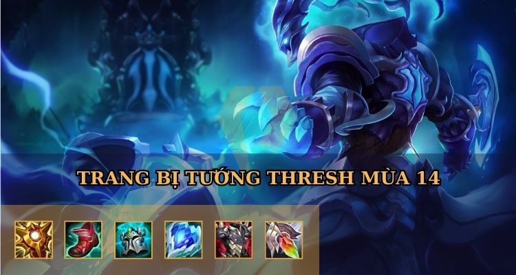 Trang bị cho Thresh LMHT Trang bị cho Thresh LMHT