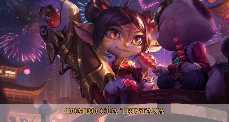 Combo của Tristana trăm trận trăm thắng 