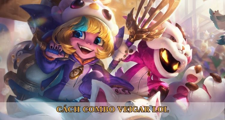 Cách combo Veigar LOL 