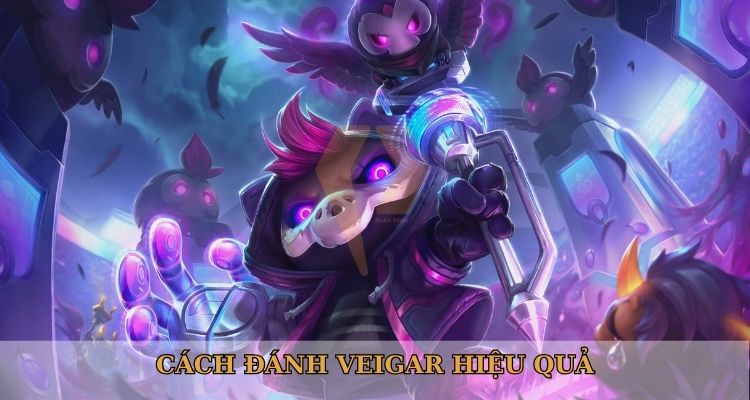 Cách đánh Veigar hiệu quả 