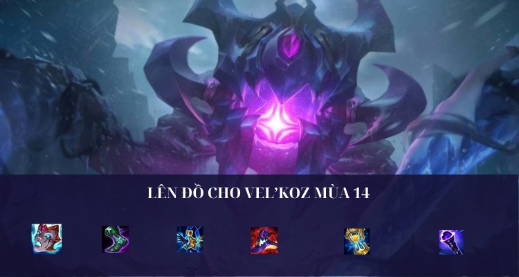 Cách lên đồ Vel’koz build mạnh nhất Cách lên đồ Vel’koz build mạnh nhất