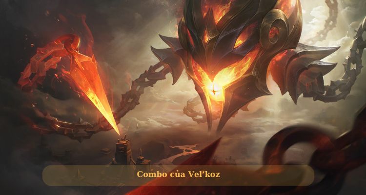 Cách combo của Vel’koz lol Cách combo của Vel’koz lol