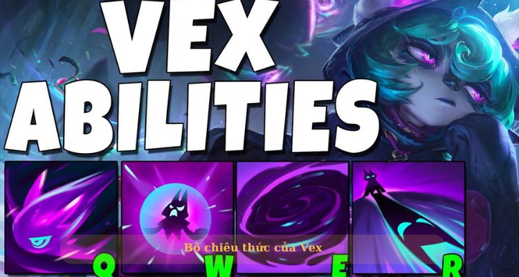 Những kĩ năng của Vex LOL